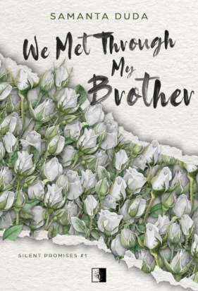 Silent Promises T.1 We Met Through My Brother - Samanta Duda