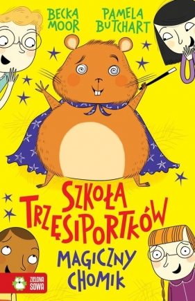Szkoła Trzęsiportków. Magiczny chomik - Pamela Butchart