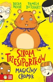 Szkoła Trzęsiportków. Magiczny chomik - Pamela Butchart