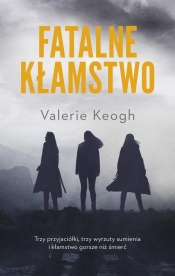 Fatalne kłamstwo - Keogh Valerie