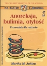Anoreksja bulimia otyłość Przewodnik dla rodziców Jablow Martha M.
