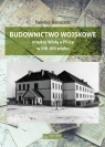 Budownictwo wojskowe między Wisłą a Piilicą Banaszek Tadeusz
