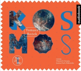 Kosmos Audiobook - Tomasz Rożek, Wojciech Chorąży, Joanna Pach-Żbiko