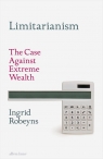 Limitarianism. The case against extreme wealth Robeyns Ingrid