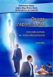 Droga zapominania Mikrokosmos w makrokosmosie - Gabriele