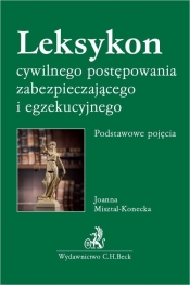 Leksykon cywilnego postępowania zabezpieczającego i egzekucyjnego. - Joanna Misztal-Konecka