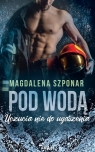 Pod wodą Szponar Magdalena