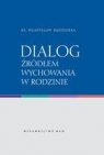 Dialog źródłem wychowania w rodzinie Kądziołka Władysław