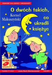 O dwóch takich co ukradli księżyc (Audiobook) - Kornel Makuszyński