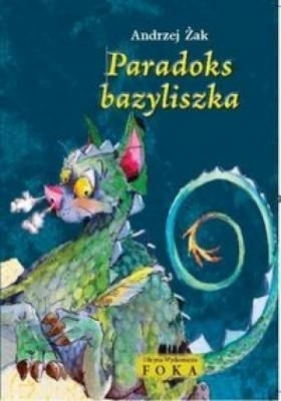 Paradoks bazyliszka - Żak Andrzej