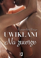 Uwikłani Tom 3. Na zawsze - Paige Laurelin