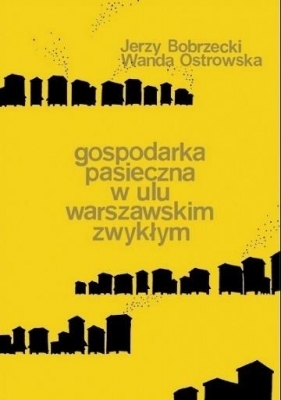 Gospodarka pasieczna w ulu warszawskim zwykłym - Wanda Ostrowska, Jerzy Bobrzecki