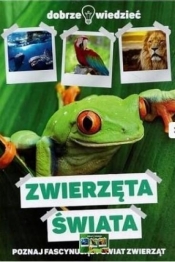 Zwierzęta świata Dobrze wiedzieć - <br />