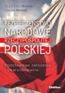 Bezpieczeństwo narodowe Rzeczypospolitej Polskiej Podstawowe założenia Nowak Eugeniusz, Nowak Maciej