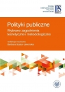 Polityki publiczne - wybrane zagadnienia teoretyczne i metodologiczne