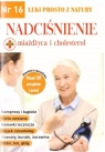 Leki prosto z natury nr 16 Nadciśnienie w.2 Opracowanie zbiorowe