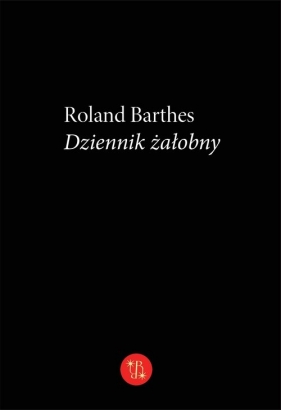 Dziennik żałobny - Barthes Roland