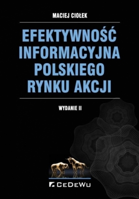 Efektywność informacyjna polskiego rynku akcji - Ciołek Maciej