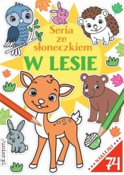 Seria ze słoneczkiem. W lesie - Opracowanie zbiorowe