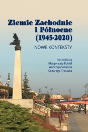 Ziemie Zachodnie i Północne (1945-2020) - Małgorzata Bukiel, Andrzej Sakson, Cezary Trosiak