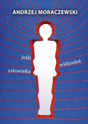 Jeśli widziałeś człowieka