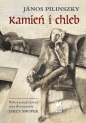 Kamień i chleb. - János Pilinszky