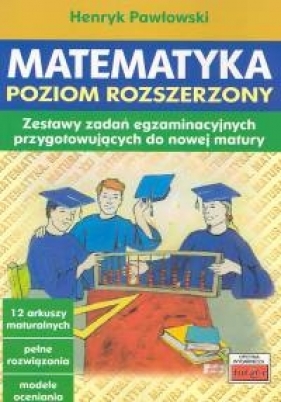 Matematyka Poziom rozszerzony - Pawłowski Henryk