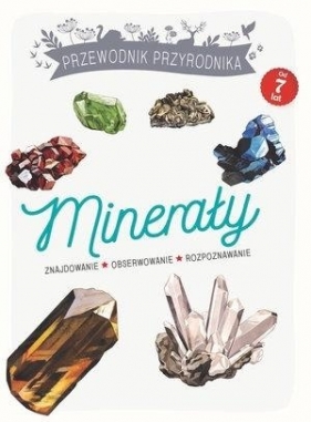 Przewodnik Przyrodnika. Minerały - Opracowanie zbiorowe