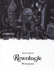 Rewolucje 8 W kosmosie - Mateusz Skutnik