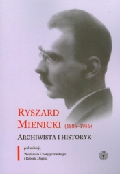 Ryszard Mienicki Archiwista i historyk