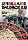 Spielbank Warschau Niemieckie kasyno gry w okupowanej Warszawie 1940-1944 Adrian Sandak