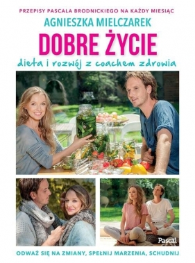 Dobre życie - Agnieszka Mielczarek, Pascal Brodnicki