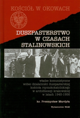 Duszpasterstwo w czasach stalinowskich - Mardyła Przemysław