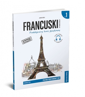 Francuski w tłumaczeniach. Praktyczny kurs językowy. Gramatyka. Część 1 (A1) - Janina Radej