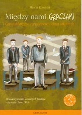 Między nami graczami Gra dydaktyczne na motywach lektur szkolnych - Marcin Kowalski