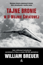 Tajne bronie w II wojnie światowej - William Breuer