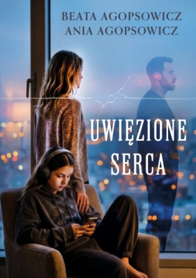 Uwięzione serca - Ania Agopsowicz