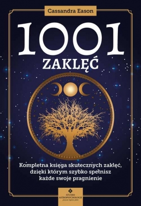 1001 zaklęć. Kompletna księga skutecznych zaklęć, dzięki którym szybko spełnisz każde swoje pragnienie - Eason Cassandra