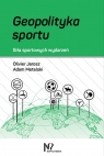 Geopolityka sportu Siła sportowych wydarzeń Olivier Jarosz, Adam Metelski