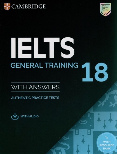 <img src='https://webimage.pl/pics/194/5/d9781009275194.jpg' style='height:440px' /> IELTS 18 General Training Authentic practice tests with Answers with Audio with Resource Bank