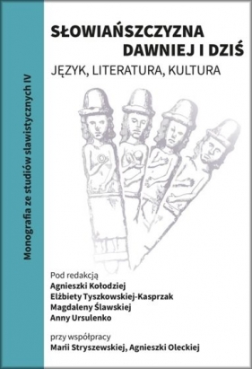 Słowiańszczyzna dawniej i dziś. Język, literatura, kultura - Opracowanie zbiorowe