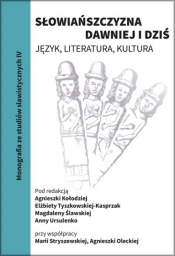 Słowiańszczyzna dawniej i dziś. Język, literatura, kultura - Opracowanie zbiorowe