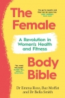 The Female Body Bible Ross Emma, Moffat Baz, Smith Bella