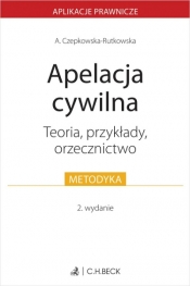 Apelacja cywilna. Teoria, przykłady, orzecznictwo - Anna Czepkowska-Rutkowska