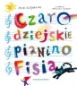 Czarodziejskie pianino Fisia - Joanna Olejarczyk