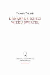 Krnąbrne dzieci wieku świateł - Tadeusz Zatorski