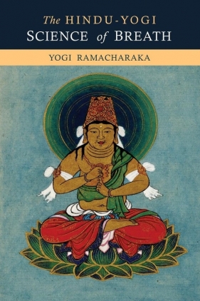 The Hindu-Yogi Science of Breath - Ramacharaka Yogi