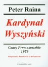 Kardynał Wyszyński 1979 Czasy Prymasowskie Pielgrzymka Jana Pawła II do Peter Raina