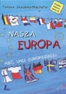 Nasza Europa ABC Unii Europejskiej Teresa Duralska-Macheta