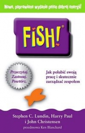 FISH Jak polubić swoją pracę i skutecznie zarządzać zespołem - Stephen C. Lundin, Harry Paul, John Christensen